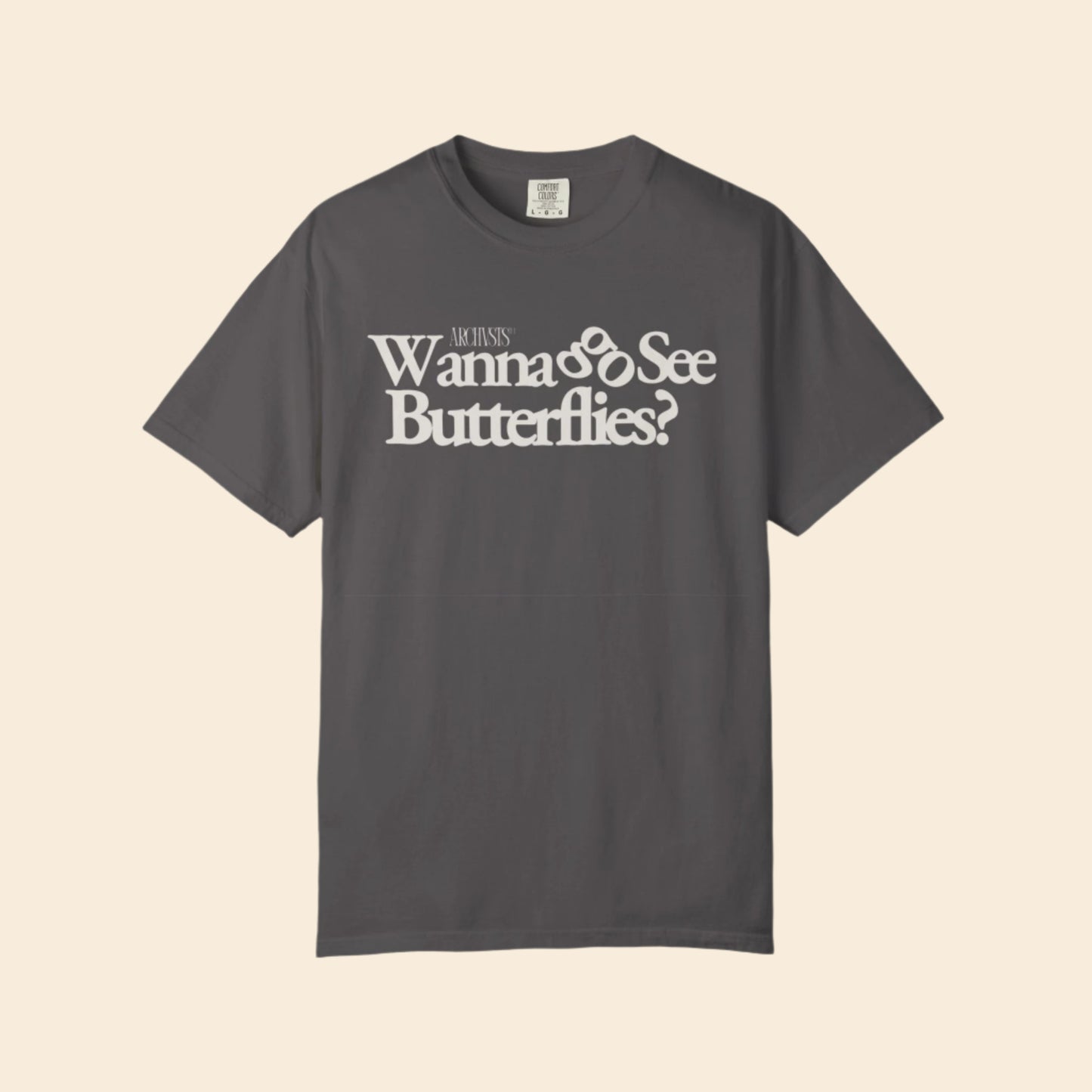 Gray t-shirt with white text 'Wanna See Butterflies?' on a white background